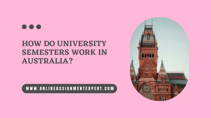 How Do University Semesters Work In Australia