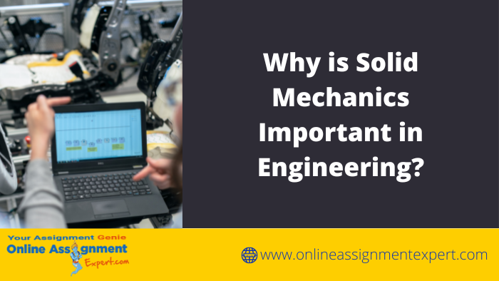 Why is Solid Mechanics Important in Engineering?