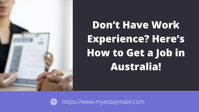 How to Get a Job Without any Work Experience in Australia
