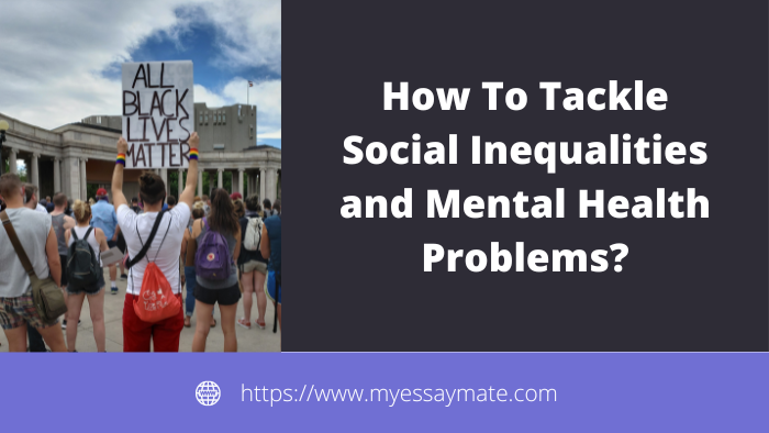 How To Tackle Social Inequalities and Mental Health Problems?