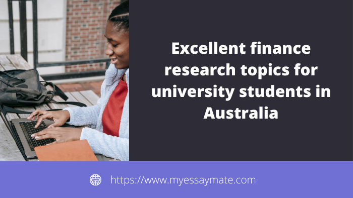Excellent finance research topics for university students in Australia