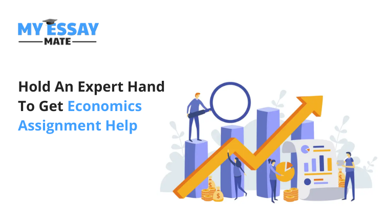 Hold An Expert Hand To Get Economics Assignment Help 