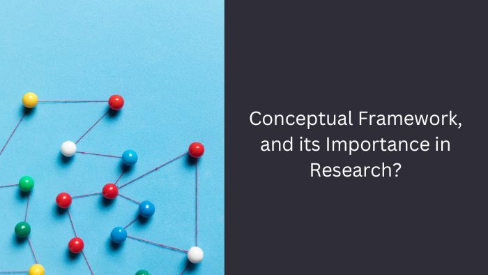 What Is A Conceptual Framework, And Why Is It Important In Research?